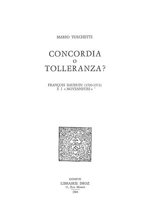 Téléchargez le livre :  Concordia o tolleranza? François Bauduin (1520-1573) e i «Moyenneurs»
