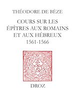Télécharger le livre :  Cours sur les épîtres aux Romains et aux Hébreux : 1564-1566