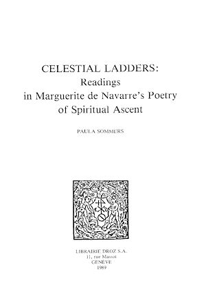 Téléchargez le livre :  Celestial Ladders : Readings in Marguerite de Navarre's Poetry of Spiritual Ascent