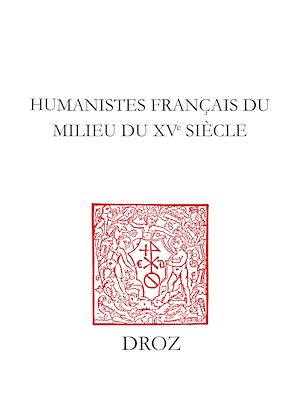 Téléchargez le livre :  Humanistes français du milieu du XVe siècle