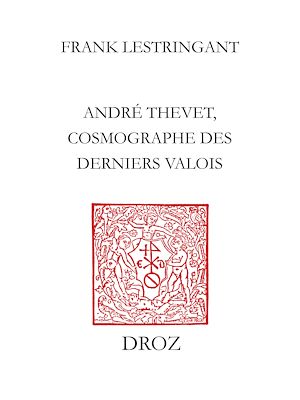 Téléchargez le livre :  André Thevet, cosmographe des derniers Valois