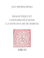 Télécharger le livre :  Dialectique et connaissance dans "La Sepmaine" de Du Bartas