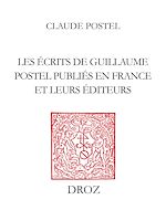 Télécharger le livre :  Les Ecrits de Guillaume Postel publiés en France et leurs éditeurs