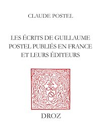 Téléchargez le livre :  Les Ecrits de Guillaume Postel publiés en France et leurs éditeurs