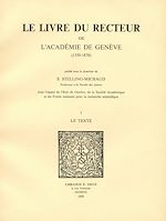 Télécharger le livre :  Le Livre du recteur de l'Académie de Genève : 1559-1878. T. I, Le Texte