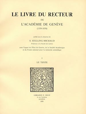 Téléchargez le livre :  Le Livre du recteur de l'Académie de Genève : 1559-1878. T. I, Le Texte