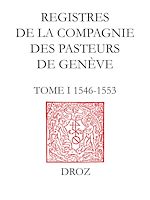 Télécharger le livre :  Registres de la Compagnie des pasteurs de Genève au temps de Calvin