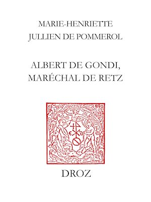 Téléchargez le livre :  Albert de Gondi, maréchal de Retz