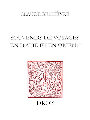 Téléchargez le livre :  Souvenirs de voyages en Italie et en Orient et Notes historiques, pièces de vers