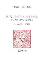 Télécharger le livre :  Jacques de Constans, l'ami d'Agrippa d'Aubigné