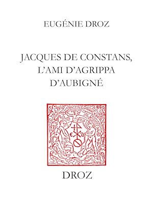 Téléchargez le livre :  Jacques de Constans, l'ami d'Agrippa d'Aubigné