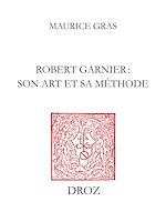 Télécharger le livre :  Robert Garnier : son art et sa méthode