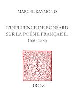 Télécharger le livre :  L'Influence de Ronsard sur la poésie française : 1550-1585