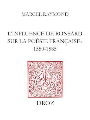 Téléchargez le livre :  L'Influence de Ronsard sur la poésie française : 1550-1585