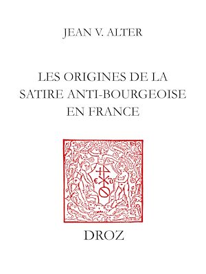 Téléchargez le livre :  Les Origines de la satire anti-bourgeoise en France : Moyen âge-XVIe siècle