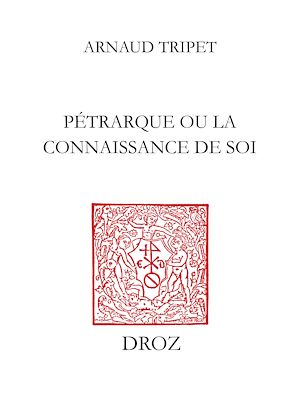 Téléchargez le livre :  Pétrarque ou la connaissance de soi