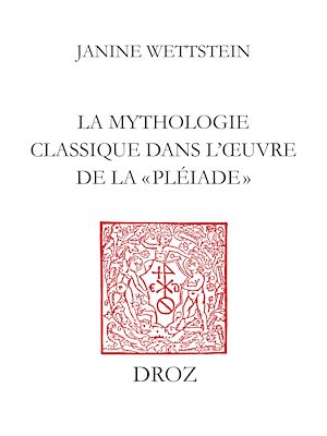 Téléchargez le livre :  La mythologie classique dans l'œuvre de la «Pléiade»