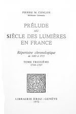 Télécharger le livre :  Prélude au siècle des Lumières en France : répertoire chronologique de 1680 à 1715. Tome III, 1700-1707