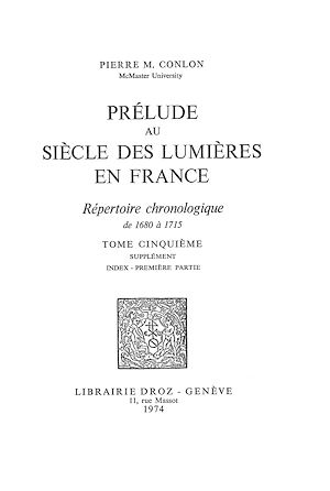 Téléchargez le livre :  Prélude au siècle des Lumières en France : répertoire chronologique de 1680 à 1715. Tome V, Supplément : Index - première partie