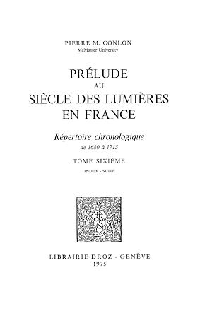 Téléchargez le livre :  Prélude au siècle des Lumières en France : répertoire chronologique de 1680 à 1715. Tome VI, index - suite