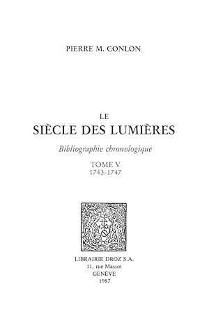 Téléchargez le livre :  Le Siècle des Lumières : bibliographie chronologique. T. V, 1743-1747