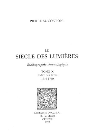 Téléchargez le livre :  Le Siècle des Lumières : bibliographie chronologique. T. X, Index des titres : 1716-1760
