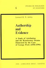 Télécharger le livre :  Authorship and Evidence : A Study of Attribution and the Renaissance Drama : Illustrated by the case of George Peele (1556-1596)
