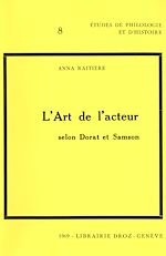 Télécharger le livre :  L'Art de l'acteur selon Dorat et Samson (1766-1863/65)
