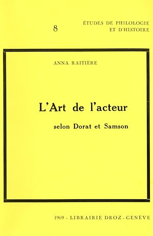 Téléchargez le livre :  L'Art de l'acteur selon Dorat et Samson (1766-1863/65)
