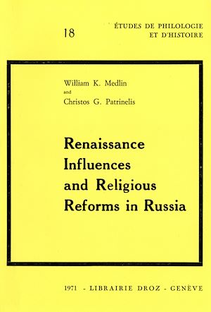 Téléchargez le livre :  Renaissance Influences and Religious Reforms in Russia : Western and Post-Byzantine Impacts on Culture and Education (16th-17th Centuries)