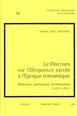Télécharger le livre :  Le Discours sur l'Eloquence sacrée à l'époque romantique : Rhétorique, apologétique, herméneutique (1777-1851)