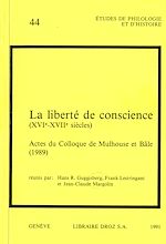Télécharger le livre :  La Liberté de conscience (XVIe-XVIIe siècle). Actes du Colloque de Mulhouse et Bâle,1989