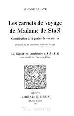 Télécharger le livre :  Les Carnets de voyage de Madame de Staël :  Contribution à la Genèse de ses œuvres  / Préface de la comtesse Jean de Pange ; Le Séjour en Angleterre (1813-1814)  / Une étude de Norman King