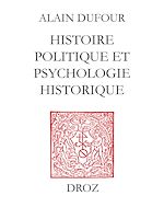 Télécharger le livre :  Histoire politique et psychologie historique ; suivi de deux essais sur Humanisme et Réformation ;et Le Mythe de Genève au temps de Calvin