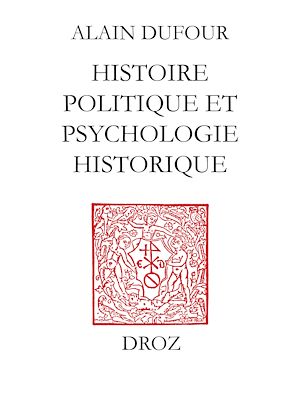 Téléchargez le livre :  Histoire politique et psychologie historique ; suivi de deux essais sur Humanisme et Réformation ;et Le Mythe de Genève au temps de Calvin
