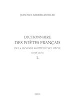 Télécharger le livre :  Dictionnaire des poètes français de la seconde moitié du XVIe siècle (1549-1615). Tome IV : L