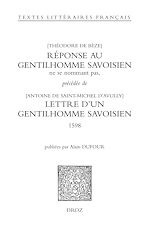 Télécharger le livre :  Réponse au gentilhomme savoisien ne se nommant pas, précédée de la Lettre d'un gentilhomme savoisien (1598)