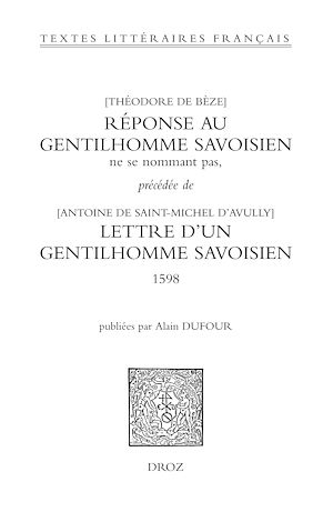 Téléchargez le livre :  Réponse au gentilhomme savoisien ne se nommant pas, précédée de la Lettre d'un gentilhomme savoisien (1598)