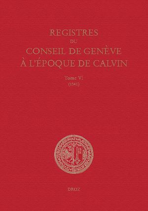 Téléchargez le livre :  Registres du Conseil de Genève à l'époque de Calvin