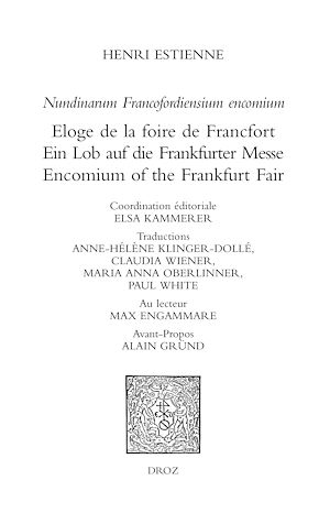 Téléchargez le livre :  Nundinarum Francofordiensium encomium. Eloge de la foire de Francfort. Ein Lob auf die Frankfurter Messe. Encomium of the Frankfurt Fair