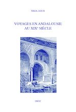 Télécharger le livre :  Voyages en Andalousie au XIXe siècle