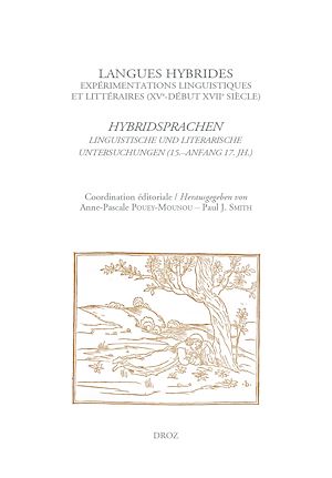 Téléchargez le livre :  Langues hybrides: expérimentations linguistiques et littéraires (XVe-début XVIIe siècle)