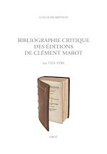 Télécharger le livre :  Bibliographie critique des éditions de Clément Marot (ca. 1521-1550)