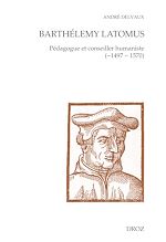 Télécharger le livre :  Barthélemy Latomus, pédagogue et conseiller humaniste (~1497 - 1570)