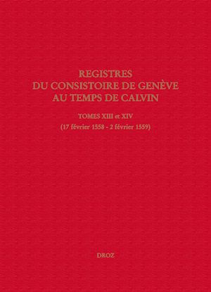 Téléchargez le livre :  Registres du Consistoire de Genève au temps de Calvin
