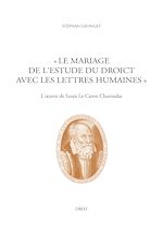 Télécharger le livre :  "Le mariage de l'Estude du Droict avec les Lettres humaines"