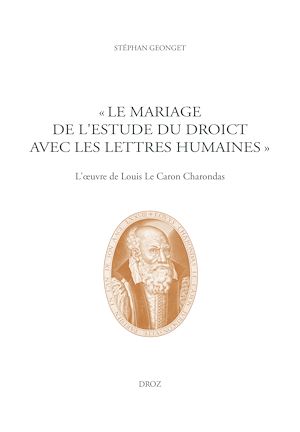Téléchargez le livre :  "Le mariage de l'Estude du Droict avec les Lettres humaines"