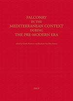 Télécharger le livre :  Falconry in the Mediterranean Context During the Pre-Modern Era
