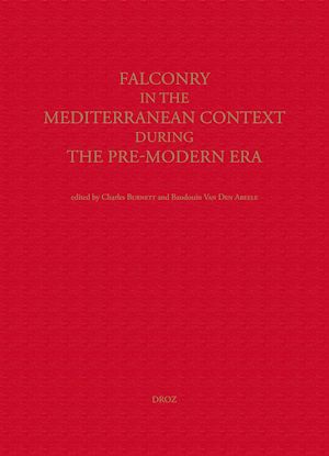 Téléchargez le livre :  Falconry in the Mediterranean Context During the Pre-Modern Era