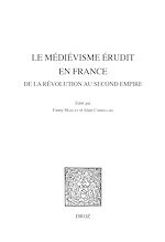 Télécharger le livre :  Le médiévisme érudit en France de la Révolution au Second Empire